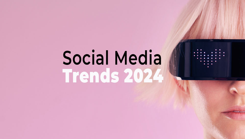 Social Media Trends 2024